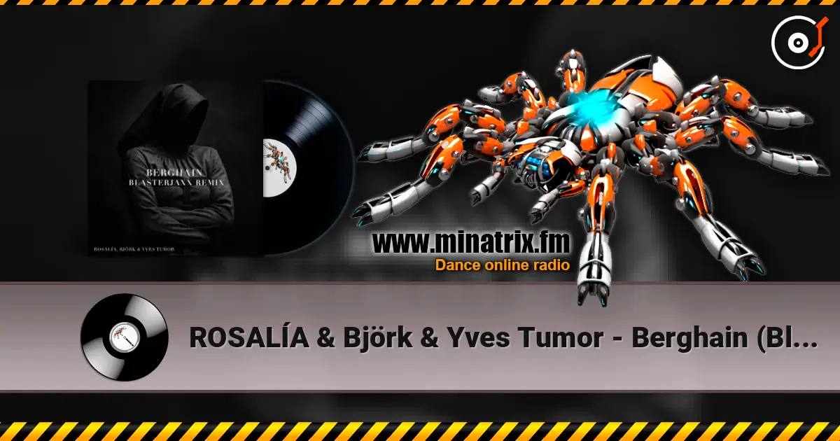 ROSALÍA & Björk & Yves Tumor - Berghain (Blasterjaxx Remix) écouter en ligne en haute qualité | Minatrix.FM