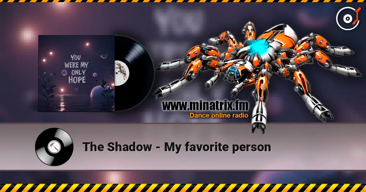 The Shadow - My favorite person écouter en ligne en haute qualité | Minatrix.FM