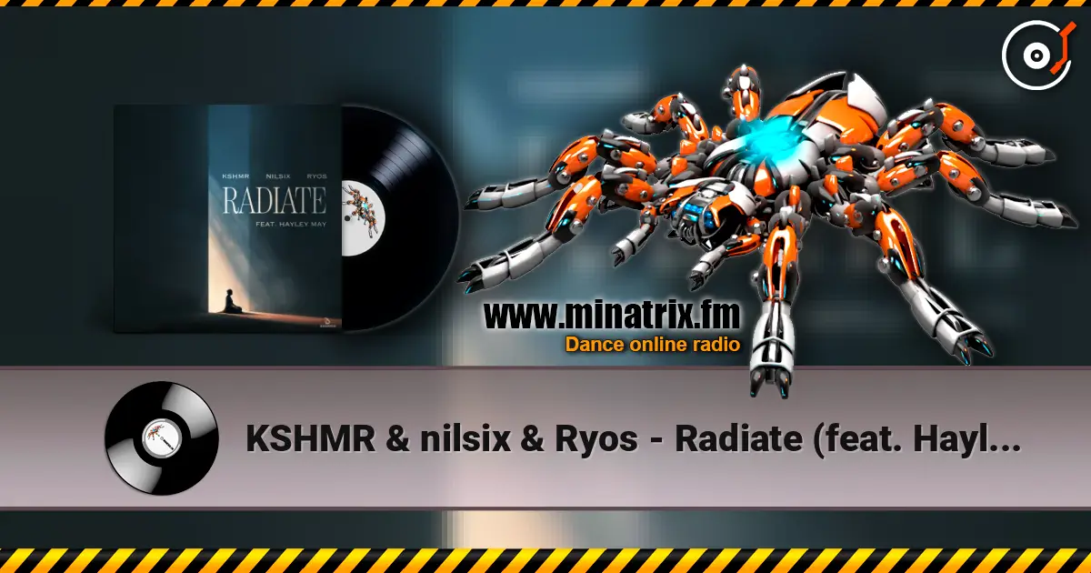 KSHMR & nilsix & Ryos - Radiate (feat. Hayley May) écouter en ligne en haute qualité | Minatrix.FM