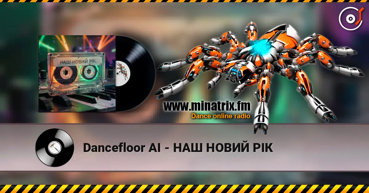 Dancefloor AI - НАШ НОВИЙ РІК écouter en ligne en haute qualité | Minatrix.FM