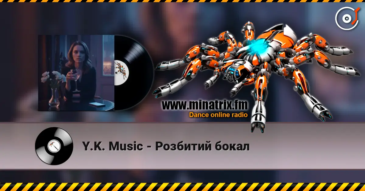 Y.K. Music - Розбитий бокал écouter en ligne en haute qualité | Minatrix.FM