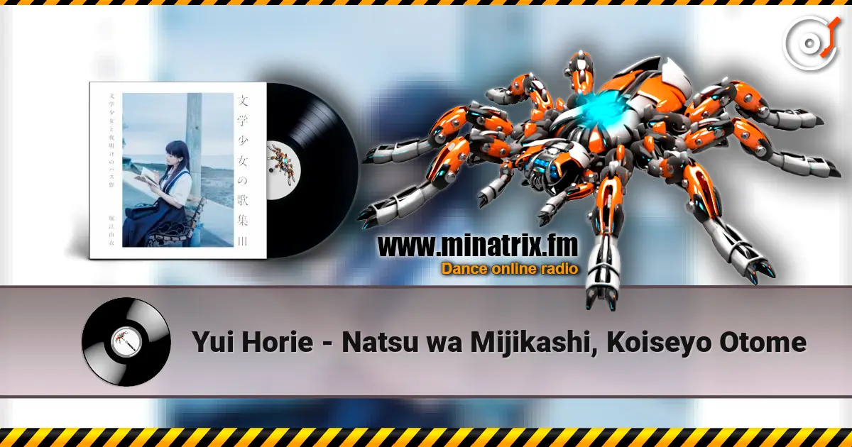 Yui Horie - Natsu wa Mijikashi, Koiseyo Otome écouter en ligne en haute qualité | Minatrix.FM
