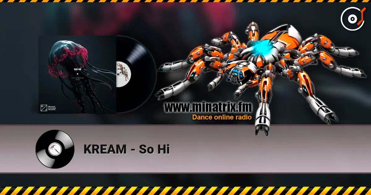 KREAM - So Hi écouter en ligne en haute qualité | Minatrix.FM
