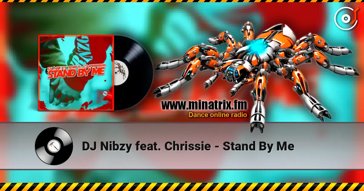 DJ Nibzy feat. Chrissie - Stand By Me écouter en ligne en haute qualité | Minatrix.FM