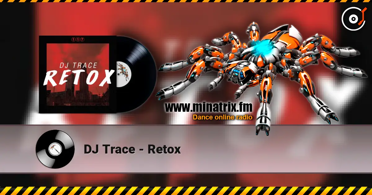 DJ Trace - Retox écouter en ligne en haute qualité | Minatrix.FM