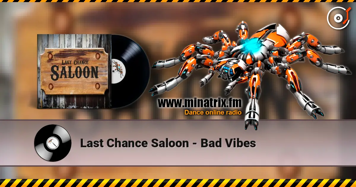Last Chance Saloon - Bad Vibes écouter en ligne en haute qualité | Minatrix.FM