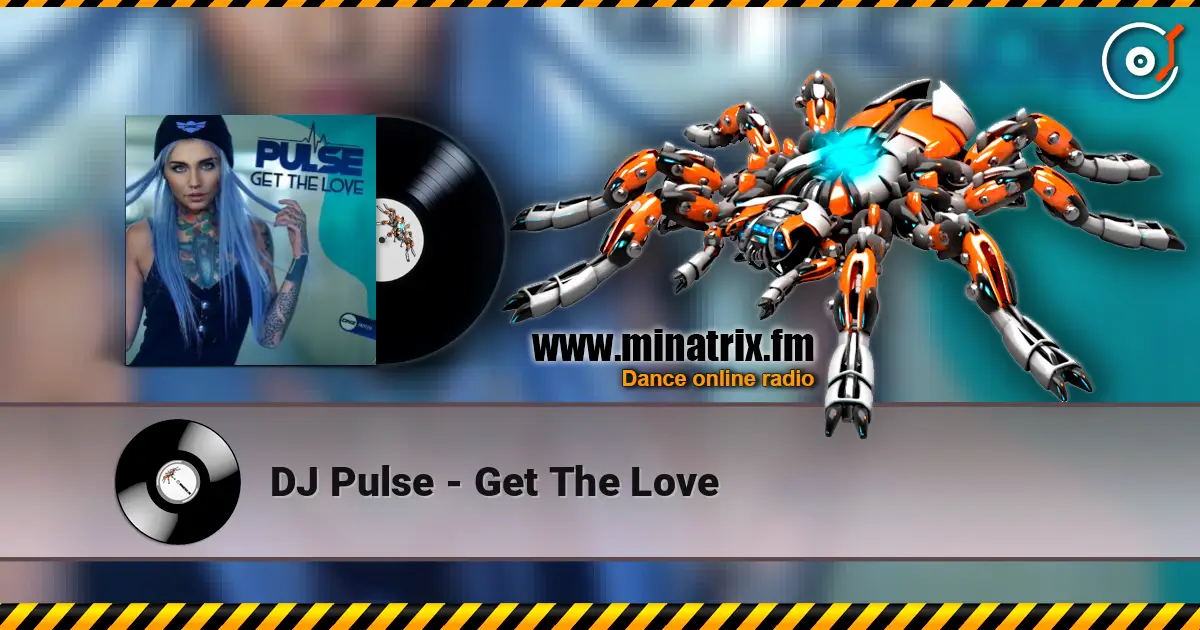 DJ Pulse - Get The Love écouter en ligne en haute qualité | Minatrix.FM
