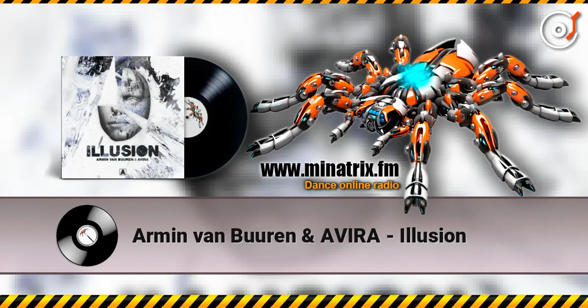 Armin van Buuren & AVIRA - Illusion écouter en ligne en haute qualité | Minatrix.FM