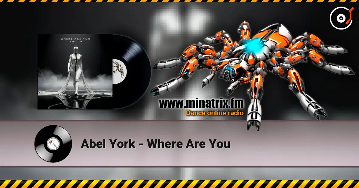 Abel York - Where Are You écouter en ligne en haute qualité | Minatrix.FM