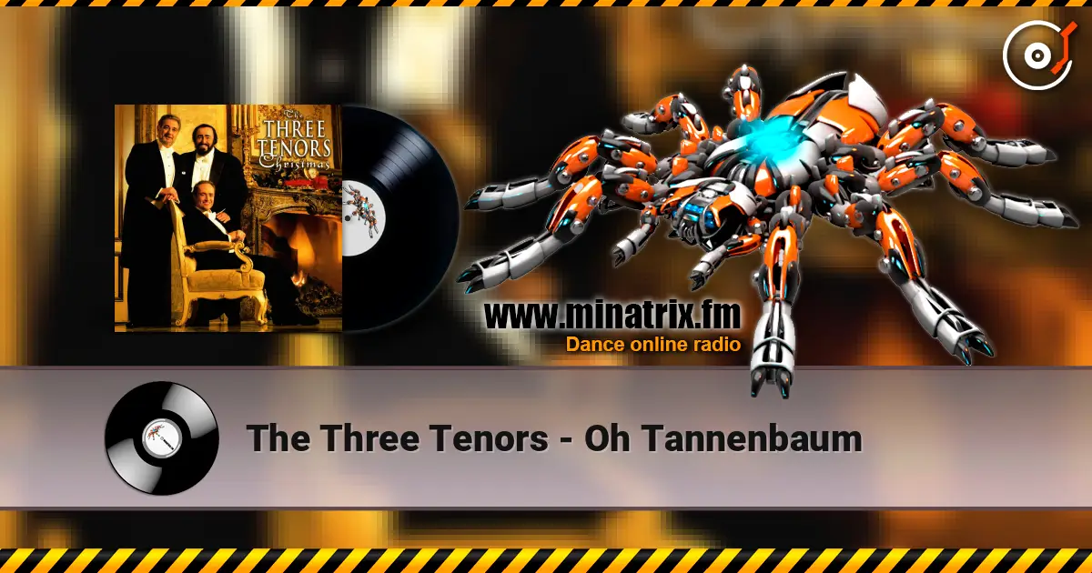 The Three Tenors - Oh Tannenbaum écouter en ligne en haute qualité | Minatrix.FM