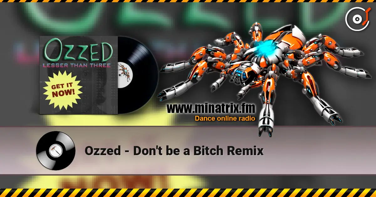 Ozzed - Don't be a Bitch Remix écouter en ligne en haute qualité | Minatrix.FM
