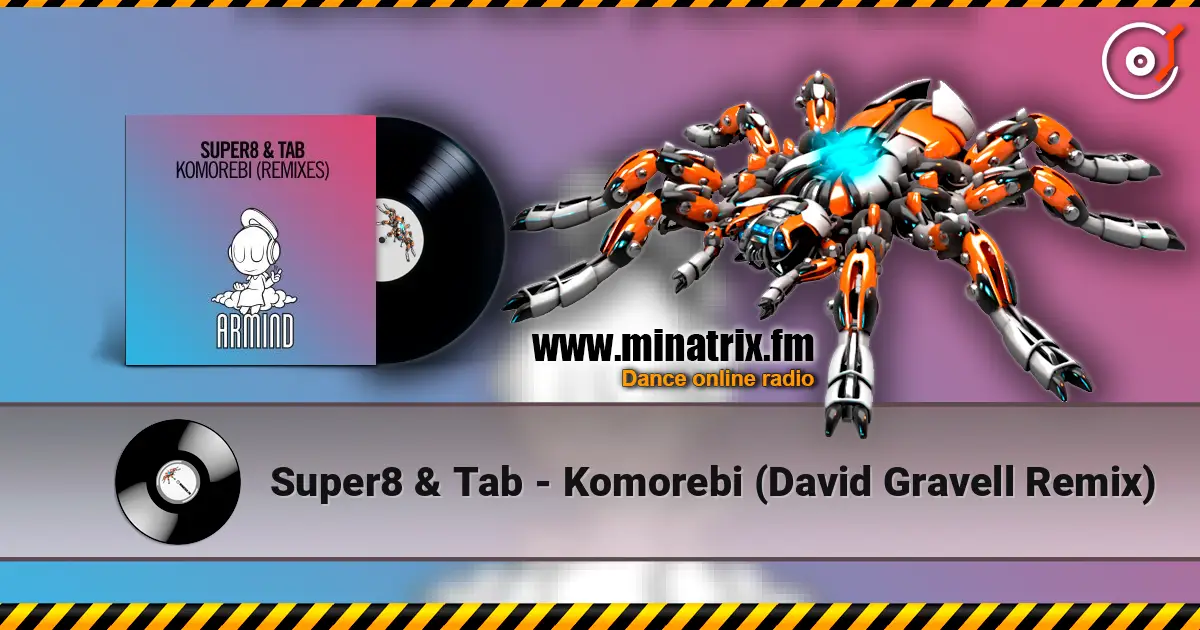 Super8 & Tab - Komorebi (David Gravell Remix) écouter en ligne en haute qualité | Minatrix.FM