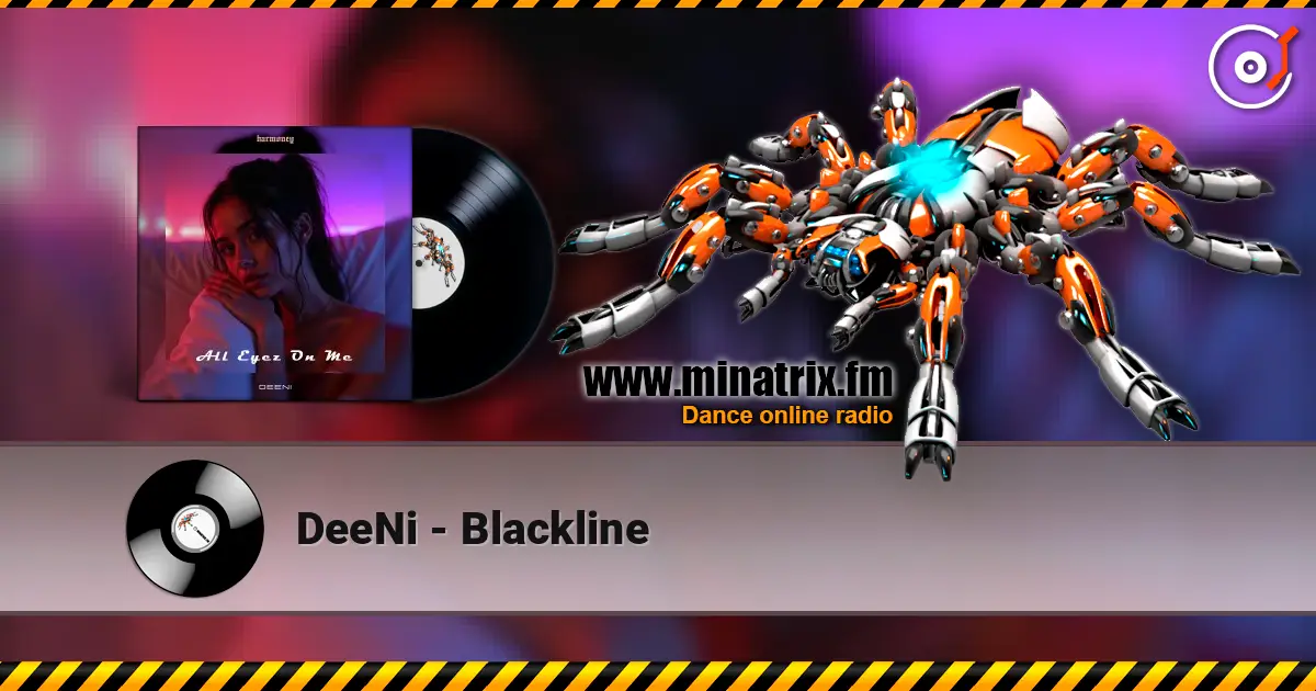 DeeNi - Blackline écouter en ligne en haute qualité | Minatrix.FM