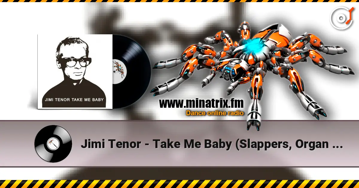 Jimi Tenor - Take Me Baby (Slappers, Organ And RX70 Chorus Mix) écouter en ligne en haute qualité | Minatrix.FM