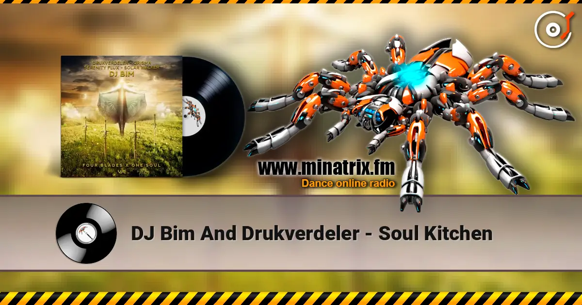 DJ Bim And Drukverdeler - Soul Kitchen écouter en ligne en haute qualité | Minatrix.FM