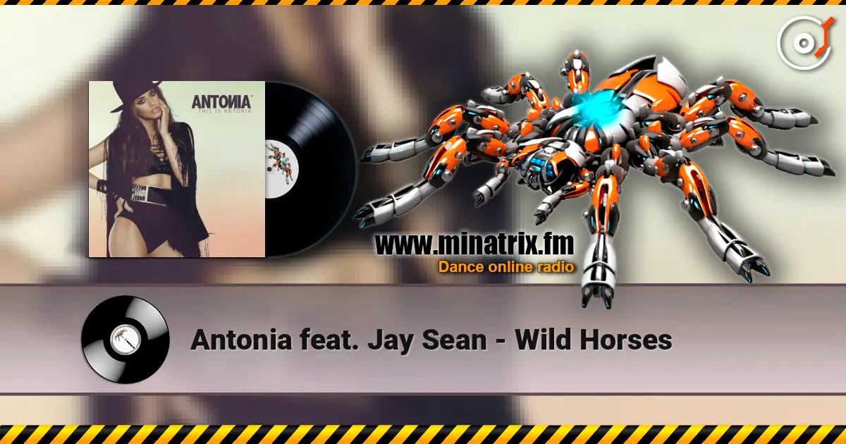 Antonia feat. Jay Sean - Wild Horses écouter en ligne en haute qualité | Minatrix.FM