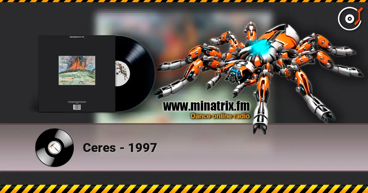 Ceres - 1997 écouter en ligne en haute qualité | Minatrix.FM