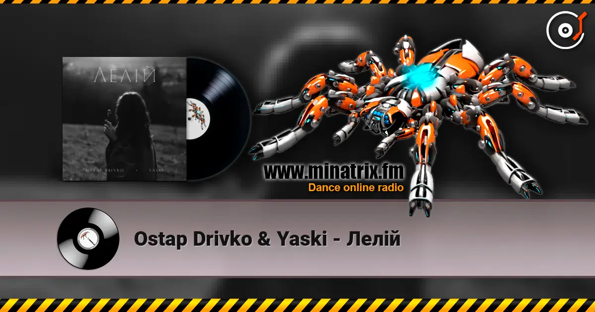 Ostap Drivko & Yaski - Лелій écouter en ligne en haute qualité | Minatrix.FM