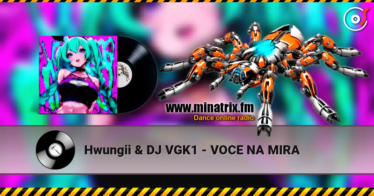 Hwungii & DJ VGK1 - VOCE NA MIRA écouter en ligne en haute qualité | Minatrix.FM