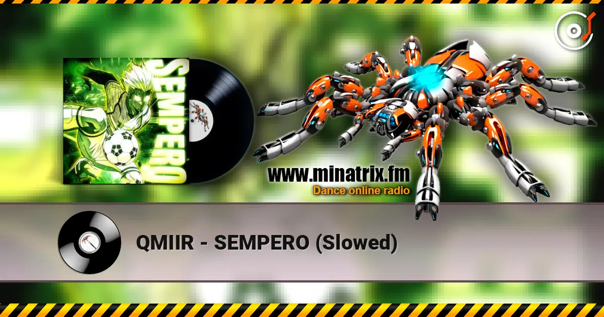 QMIIR - SEMPERO (Slowed) écouter en ligne en haute qualité | Minatrix.FM