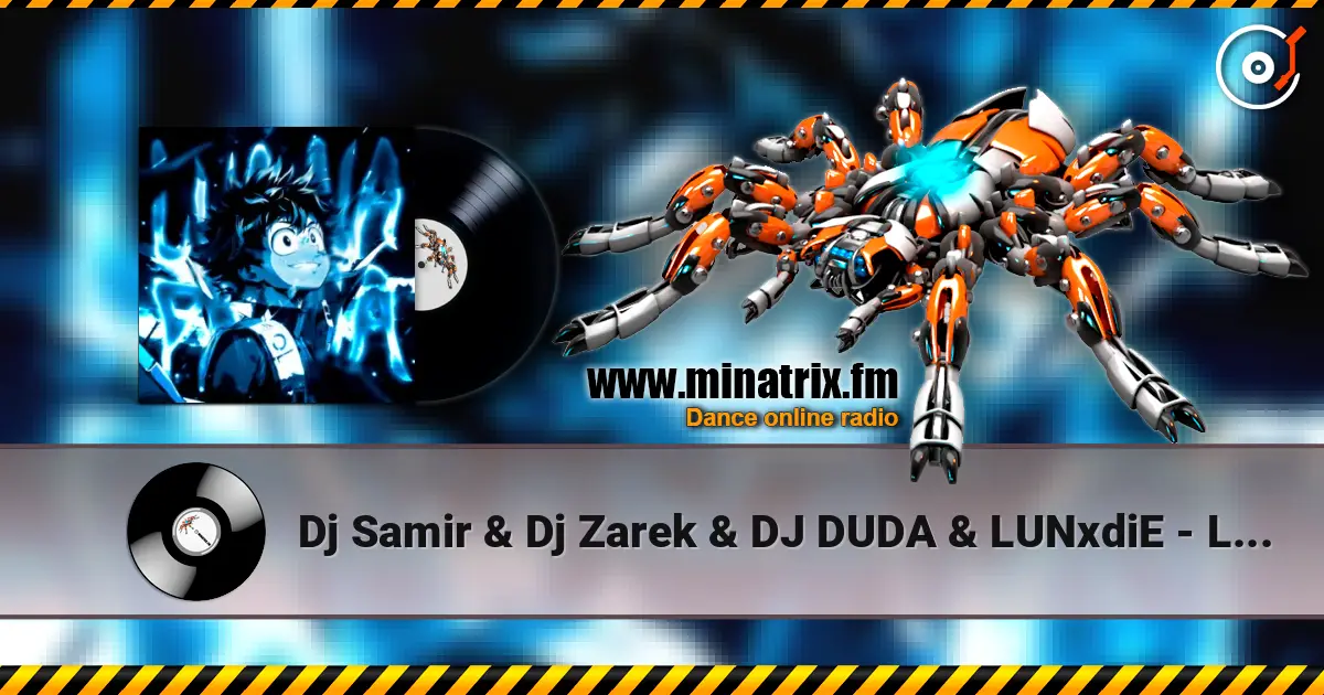 Dj Samir & Dj Zarek & DJ DUDA & LUNxdiE - LUA NA PRAÇA écouter en ligne en haute qualité | Minatrix.FM