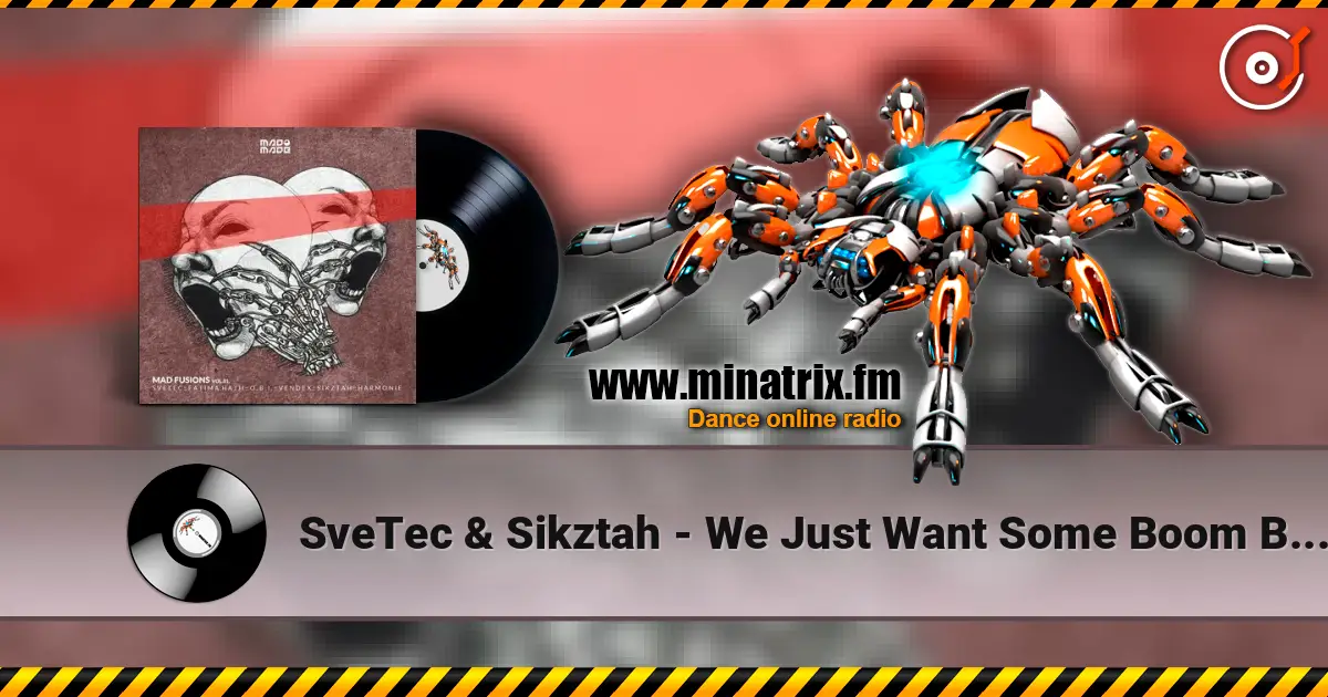 SveTec & Sikztah - We Just Want Some Boom Boom écouter en ligne en haute qualité | Minatrix.FM