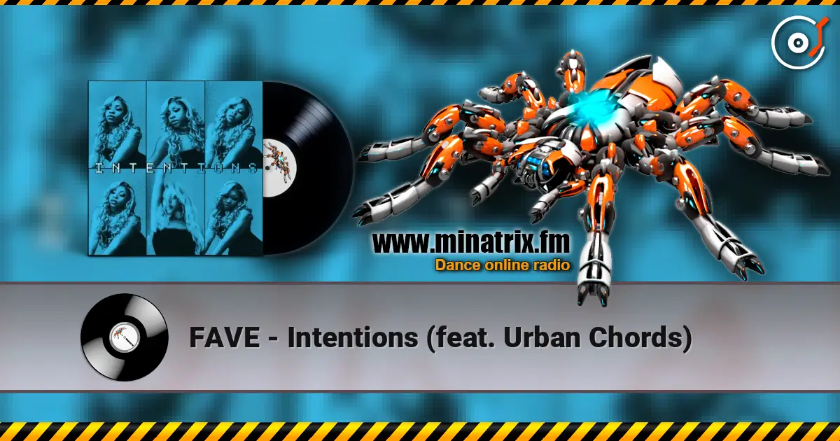 FAVE - Intentions (feat. Urban Chords) écouter en ligne en haute qualité | Minatrix.FM