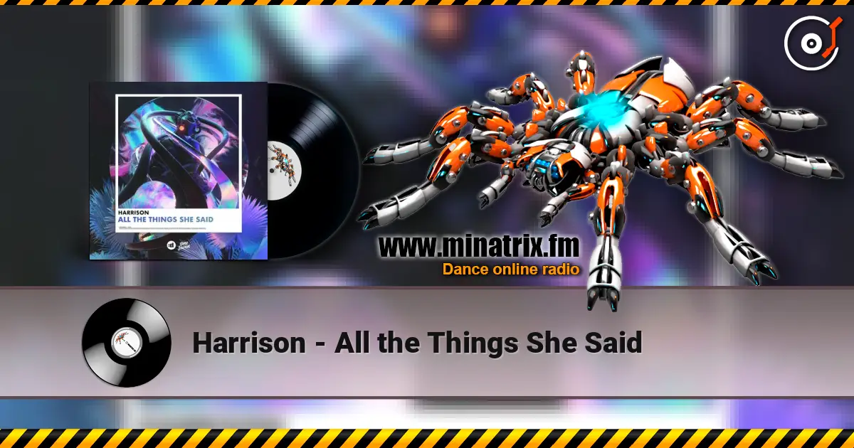 Harrison - All the Things She Said écouter en ligne en haute qualité | Minatrix.FM