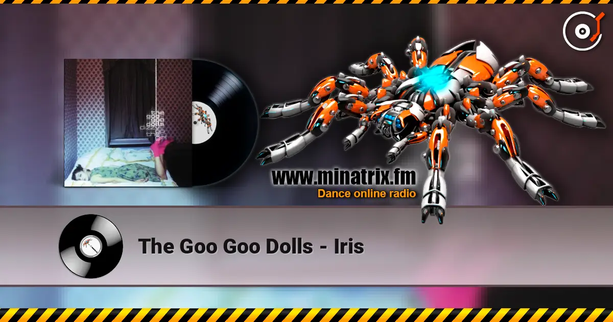 The Goo Goo Dolls - Iris écouter en ligne en haute qualité | Minatrix.FM