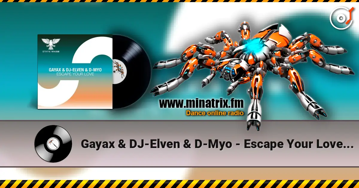 Gayax & DJ-Elven & D-Myo - Escape Your Love (Extended Mix) écouter en ligne en haute qualité | Minatrix.FM