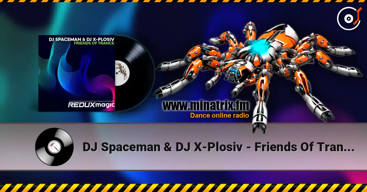 DJ Spaceman & DJ X-Plosiv - Friends Of Trance (Extended Mix) écouter en ligne en haute qualité | Minatrix.FM