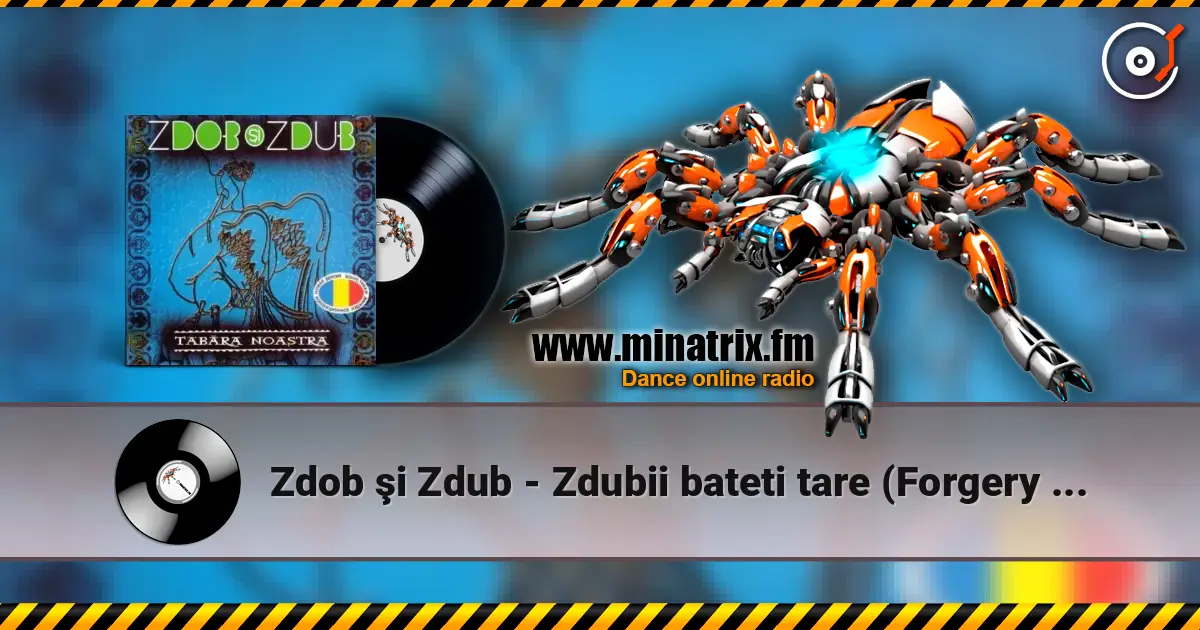 Zdob şi Zdub - Zdubii bateti tare (Forgery remix) écouter en ligne en haute qualité | Minatrix.FM