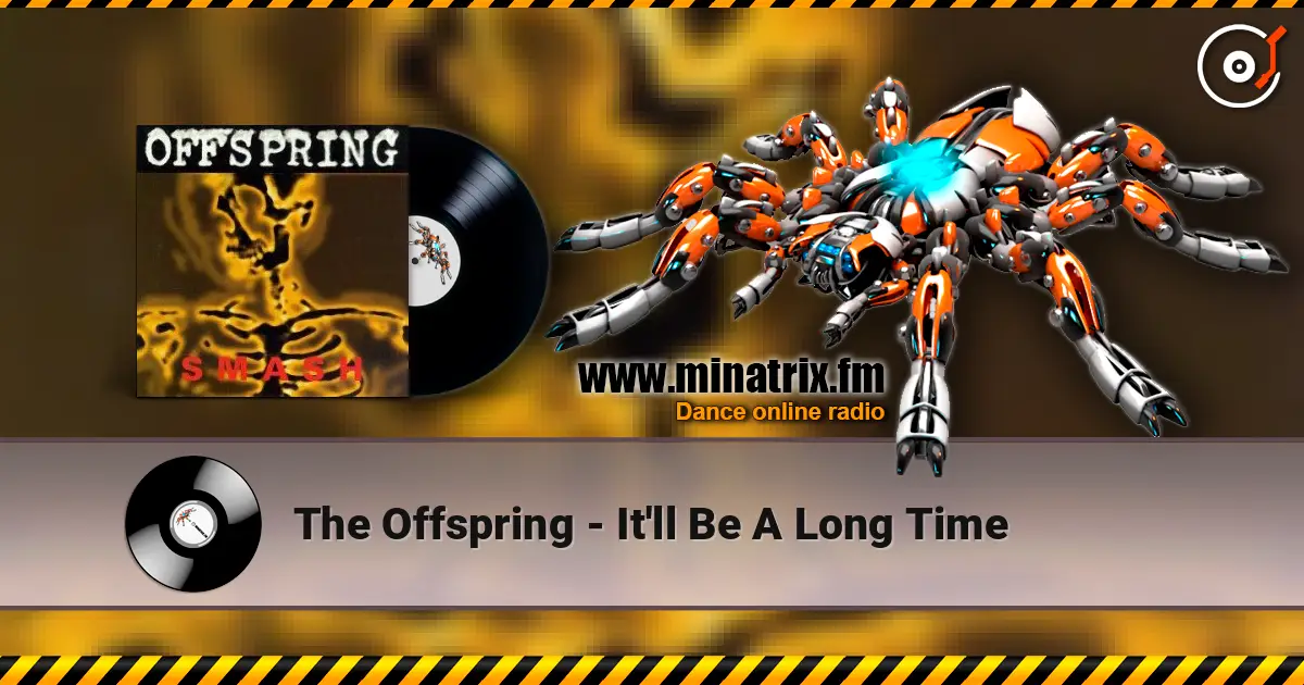 The Offspring - It'll Be A Long Time écouter en ligne en haute qualité | Minatrix.FM