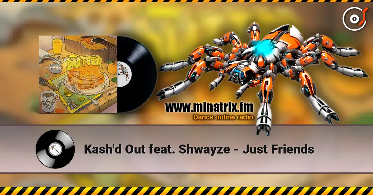 Kash'd Out feat. Shwayze - Just Friends écouter en ligne en haute qualité | Minatrix.FM