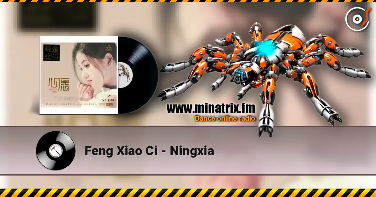 Feng Xiao Ci - Ningxia écouter en ligne en haute qualité | Minatrix.FM