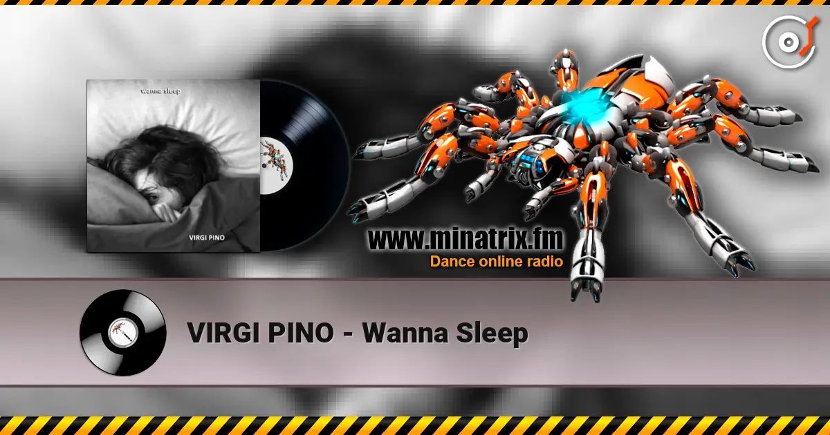 VIRGI PINO - Wanna Sleep écouter en ligne en haute qualité | Minatrix.FM