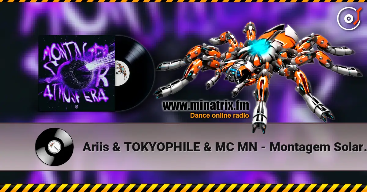 Ariis & TOKYOPHILE & MC MN - Montagem Solar Atmosfera écouter en ligne en haute qualité | Minatrix.FM