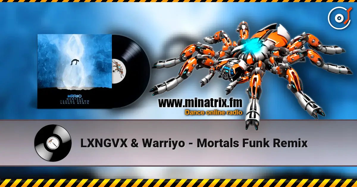 LXNGVX & Warriyo - Mortals Funk Remix écouter en ligne en haute qualité | Minatrix.FM