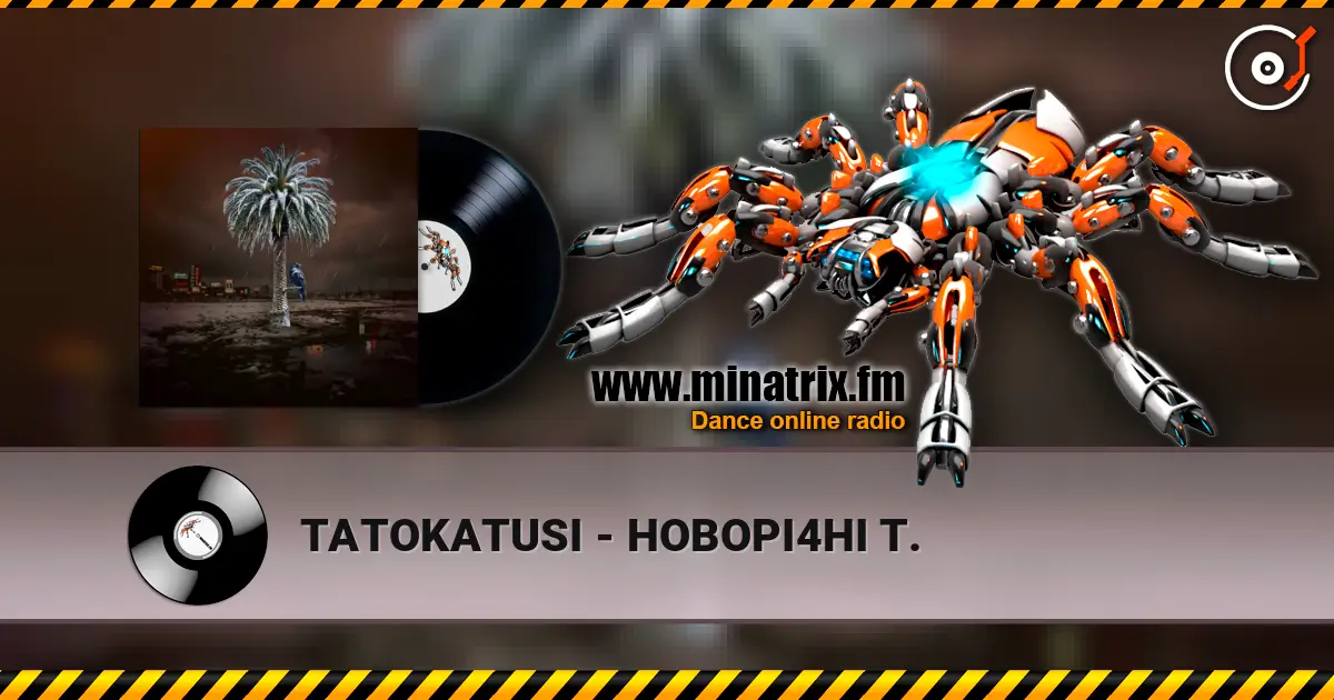TATOKATUSI - HOBOPI4HI T. écouter en ligne en haute qualité | Minatrix.FM