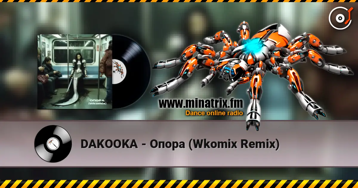DAKOOKA - Опора (Wkomix Remix) écouter en ligne en haute qualité | Minatrix.FM