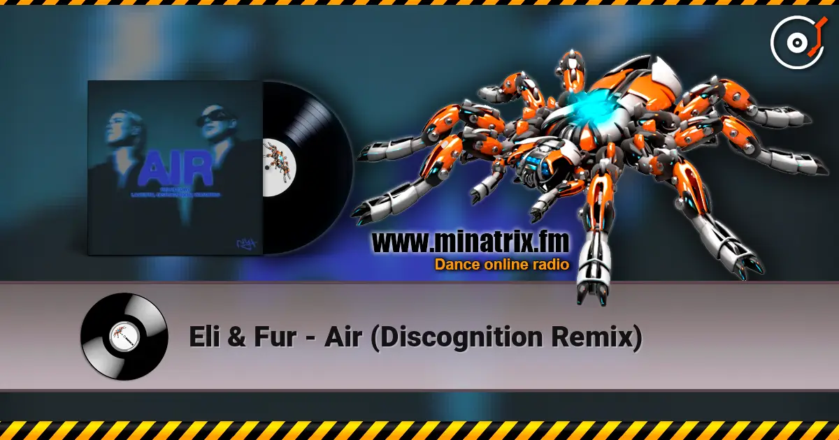 Eli & Fur - Air (Discognition Remix) écouter en ligne en haute qualité | Minatrix.FM