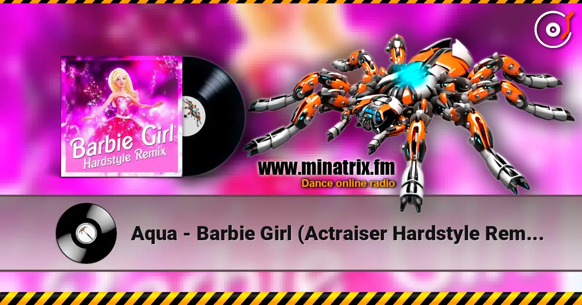 Aqua - Barbie Girl (Actraiser Hardstyle Remix) écouter en ligne en haute qualité | Minatrix.FM
