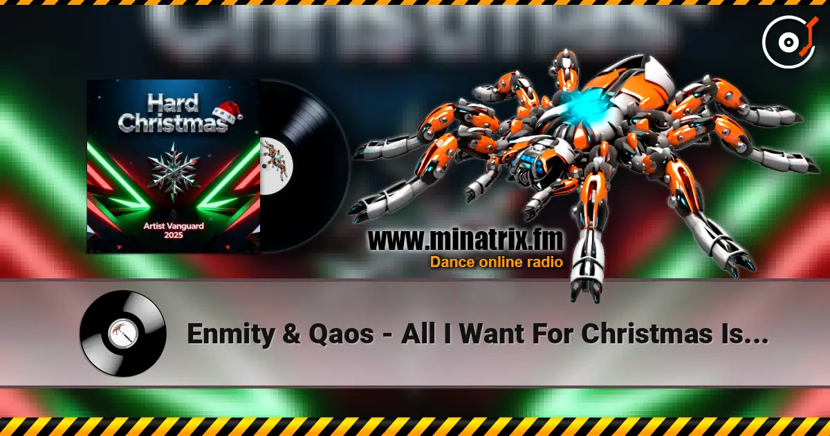 Enmity & Qaos - All I Want For Christmas Is You (Hardstyle Remix) écouter en ligne en haute qualité | Minatrix.FM