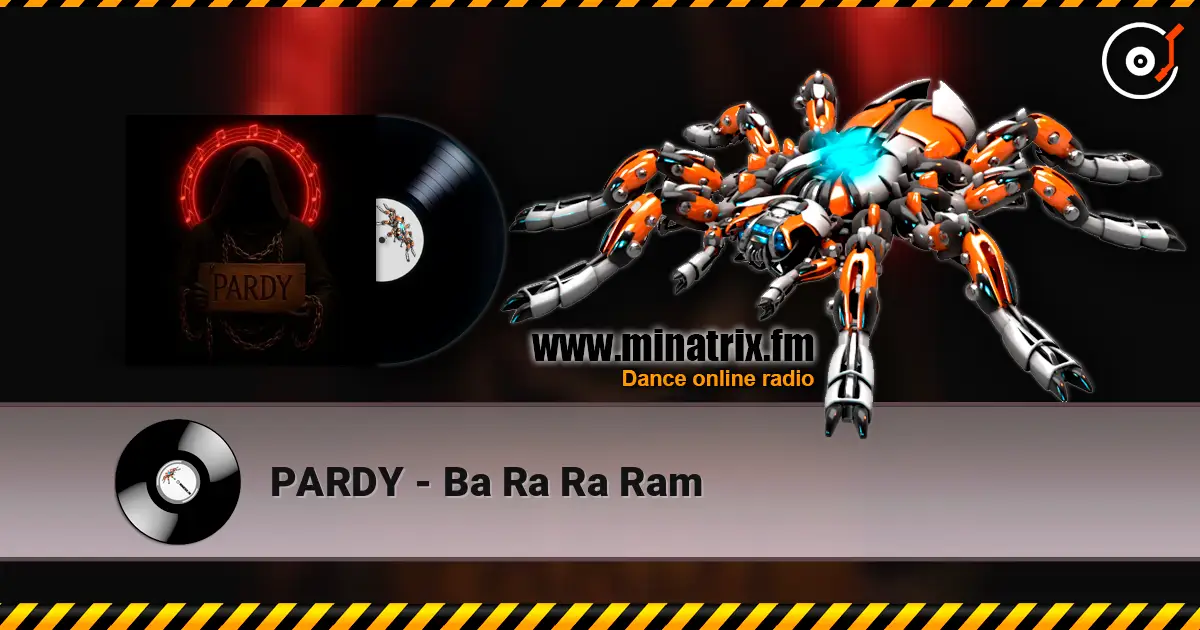 PARDY - Ba Ra Ra Ram écouter en ligne en haute qualité | Minatrix.FM