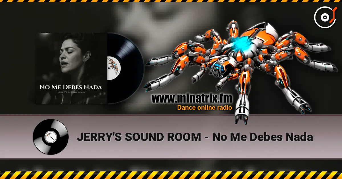JERRY'S SOUND ROOM - No Me Debes Nada écouter en ligne en haute qualité | Minatrix.FM