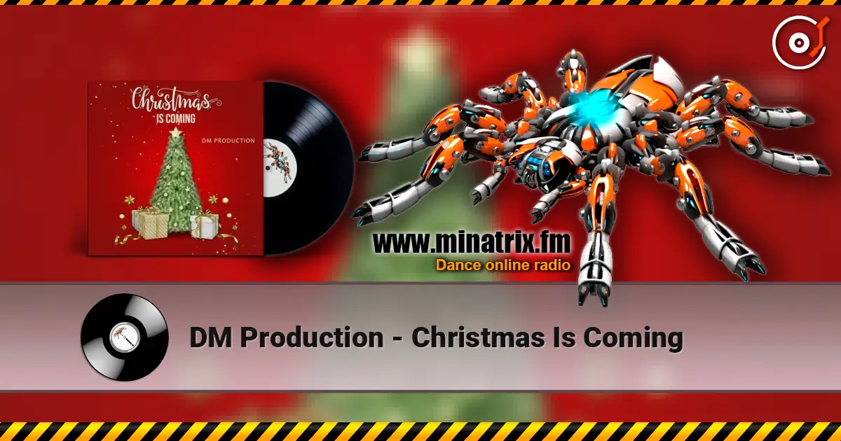 DM Production - Christmas Is Coming écouter en ligne en haute qualité | Minatrix.FM
