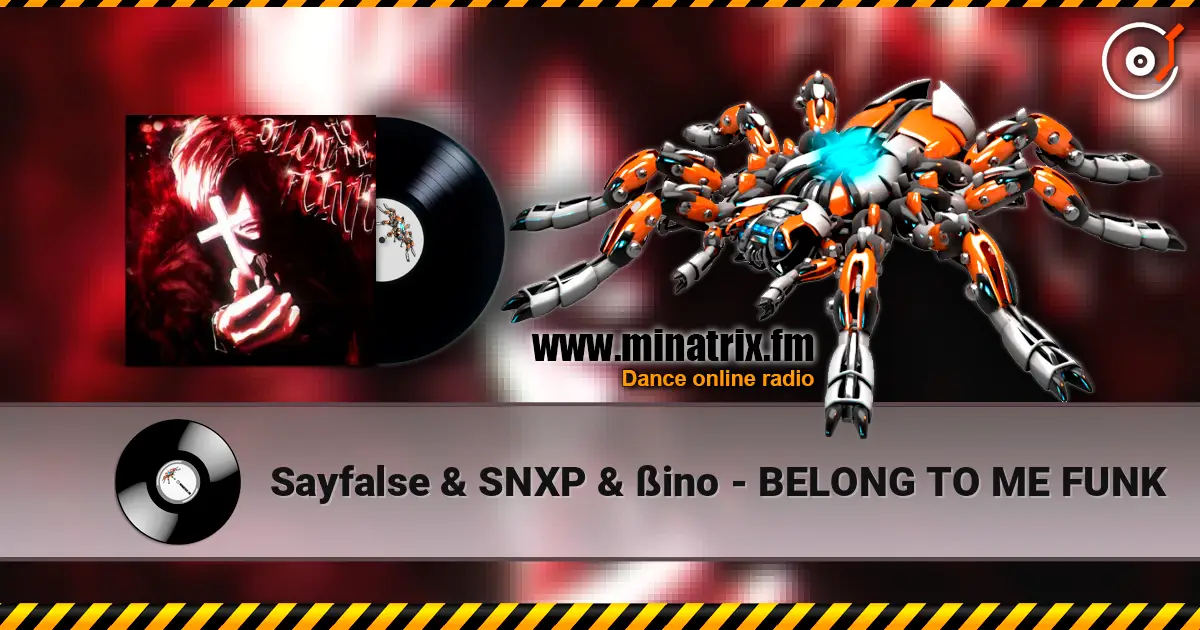 Sayfalse & SNXP & ßino - BELONG TO ME FUNK écouter en ligne en haute qualité | Minatrix.FM