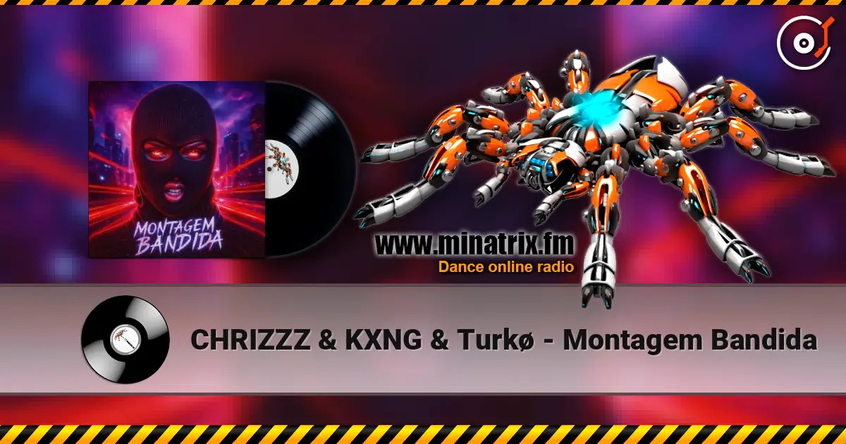 CHRIZZZ & KXNG & Turkø - Montagem Bandida écouter en ligne en haute qualité | Minatrix.FM