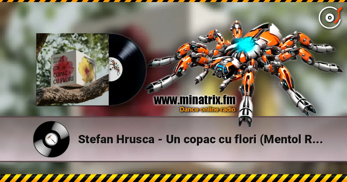 Stefan Hrusca - Un copac cu flori (Mentol Remix) écouter en ligne en haute qualité | Minatrix.FM