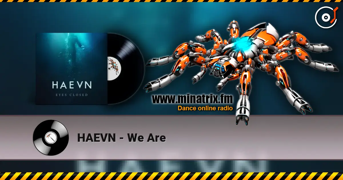 HAEVN - We Are écouter en ligne en haute qualité | Minatrix.FM